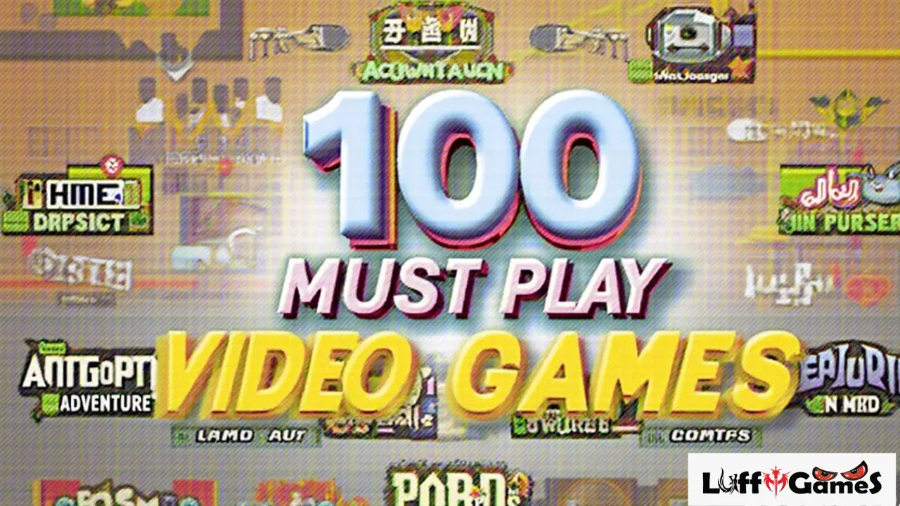 100 Must-Play Video Games: A Lifetime of Entertainment